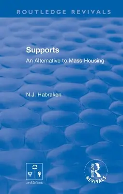 Podpory: Alternativa k hromadnému bydlení - Supports: An Alternative to Mass Housing