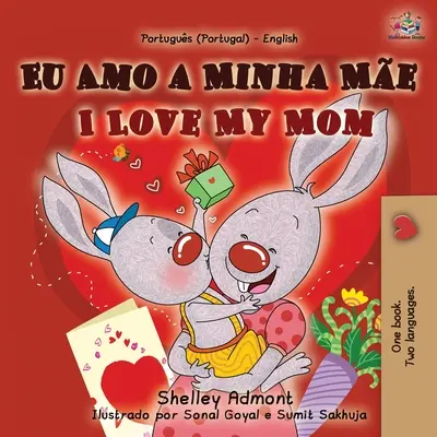 Mám ráda svou mámu (portugalská anglicky psaná dvojjazyčná kniha pro děti- Portugalsko) - I Love My Mom (Portuguese English Bilingual Book for Kids- Portugal)