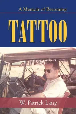 Tetování: A Memoir of Becoming - Tattoo: A Memoir of Becoming