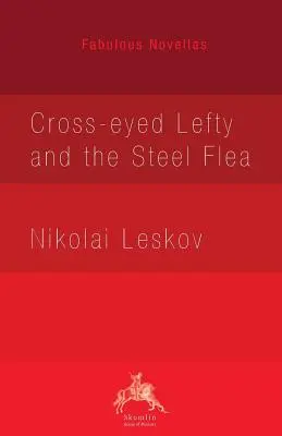 Šilhavý levoboček a ocelová blecha - Cross-eyed Lefty and the Steel Flea