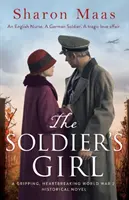 Vojákova dívka: Strhující historický román z 2. světové války, který láme srdce. - The Soldier's Girl: A gripping, heart-breaking World War 2 historical novel