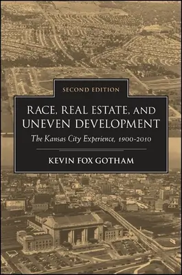 Rasa, nemovitosti a nerovnoměrný rozvoj, druhé vydání - Race, Real Estate, and Uneven Development, Second Edition