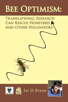 Včelí optimismus: Translační výzkum zachrání včely medonosné a další opylovače - Bee optimism: Translational Research Will Rescue Honeybees And Other Pollinators