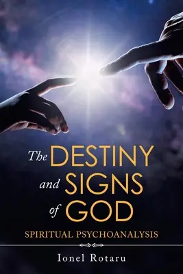 Osud a Boží znamení: Duchovní psychoanalýza - The Destiny and Signs of God: Spiritual Psychoanalysis