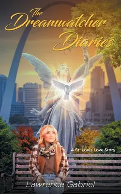 Deníky hlídače snů: Louis: milostný příběh - The Dreamwatcher Diaries: A St. Louis Love Story