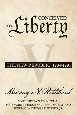 Conceived in Liberty, svazek 5: Nová republika - Conceived in Liberty, Volume 5: The New Republic
