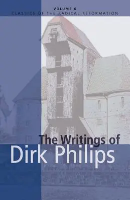 Spisy Dirka Philipse - The Writings of Dirk Philips