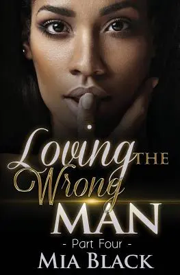 Milovat špatného muže 4 - Loving The Wrong Man 4