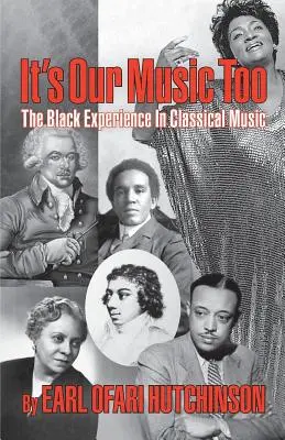 Je to i naše hudba: Černošská zkušenost v klasické hudbě - It's Our Music Too: The Black Experience in Classical Music