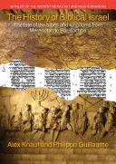 Dějiny biblického Izraele: Osudy kmenů a království od Merenptaha po Bar Kochbu - A History of Biblical Israel: The Fate of the Tribes and Kingdoms from Merenptah to Bar Kochba