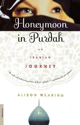 Líbánky v Purdah: Íránská cesta - Honeymoon in Purdah: An Iranian Journey