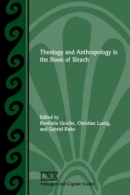 Teologie a antropologie v knize Sirachovcově - Theology and Anthropology in the Book of Sirach