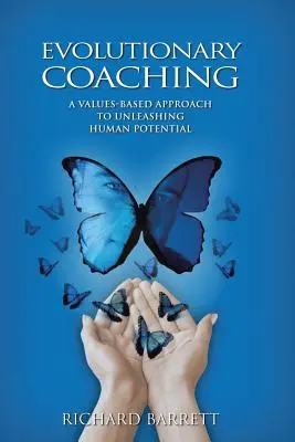 Evoluční koučování: Přístup k uvolnění lidského potenciálu založený na hodnotách - Evolutionary Coaching: A Values-Based Approach to Unleashing Human Potential