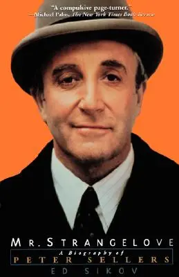 Pan Strangelove: A Biography of Peter Sellers of Peter Strangel: A Biography of Peter Sellers - Mr. Strangelove: A Biography of Peter Sellers