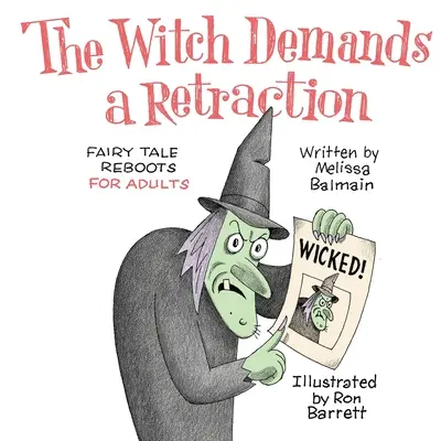 Čarodějnice žádá odvolání: Reboot pohádek pro dospělé - The Witch Demands a Retraction: Fairy Tale Reboots for Adults