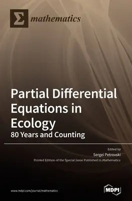 Parciální diferenciální rovnice v ekologii: 80 let a počítání - Partial Differential Equations in Ecology: 80 Years and Counting