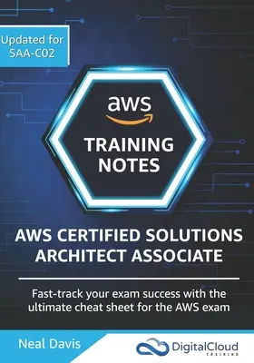 Poznámky ke školení AWS Certified Solutions Architect Associate 2019: Urychlete si úspěch u zkoušky s dokonalým tahákem ke zkoušce SAA-C01. - AWS Certified Solutions Architect Associate Training Notes 2019: Fast-track your exam success with the ultimate cheat sheet for the SAA-C01 exam