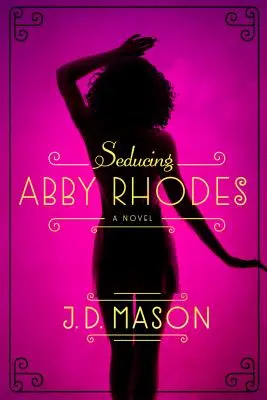Svádění Abby Rhodesové - Seducing Abby Rhodes