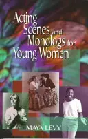 Herecké scény a monology pro mladé ženy: 60 dramatických postav - Acting Scenes and Monologs for Young Women: 60 Dramatic Characterizations
