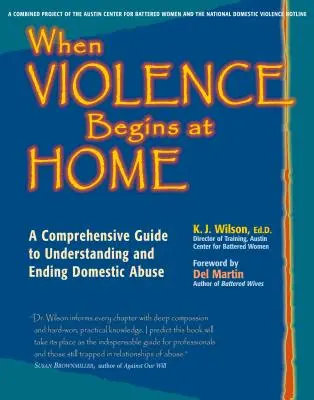 Když násilí začíná doma: Jak začít násilí v rodině: Komplexní průvodce k pochopení a ukončení domácího násilí. - When Violence Begins at Home: A Comprehensive Guide to Understanding and Ending Domestic Abuse