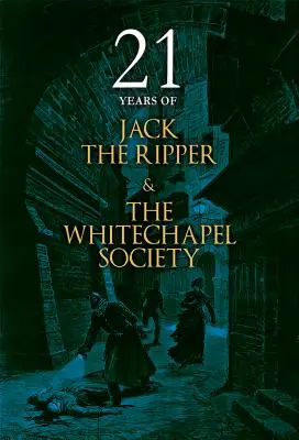 21 let Jacka Rozparovače a Whitechapelské společnosti - 21 Years of Jack the Ripper and the Whitechapel Society