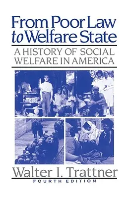 Od chudinského zákona k sociálnímu státu, 4. vydání: A History of Social Welfare in America (Dějiny sociální péče v Americe), 1. vydání - From Poor Law to Welfare State, 4th Edition: A History of Social Welfare in America