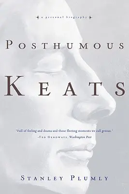 Posmrtný Keats: Osobní životopis - Posthumous Keats: A Personal Biography