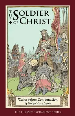 Kristův voják: Hovory před biřmováním - The Soldier of Christ: Talks before Confirmation