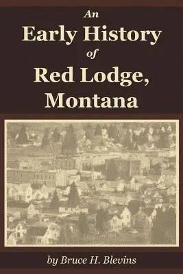 Rané dějiny města Red Lodge v Montaně - An Early History of Red Lodge, Montana