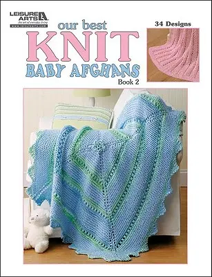 Naše nejlepší pletené dětské afgány, kniha 2 - Our Best Knit Baby Afghans, Book 2