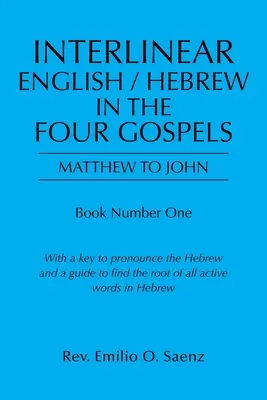 Interlineární angličtina / hebrejština ve čtyřech evangeliích: Matouše až Jana - Interlinear English / Hebrew in the Four Gospels: Matthew to John