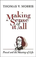 Making Sense of It All (Jak to všechno pochopit): PASCAL a smysl života - Making Sense of It All: PASCAL and the Meaning of Life