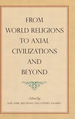 Od světových náboženství k osovým civilizacím a dál - From World Religions to Axial Civilizations and Beyond