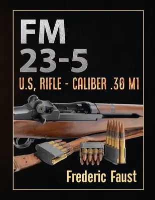 FM 23-5: U.S., Pušky - ráže .30 M1 - FM 23-5: U.S, Rifle - Caliber .30 M1