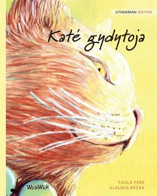 Kate gydytoja: litevské vydání knihy Kočka léčitelka - Kate gydytoja: Lithuanian Edition of The Healer Cat