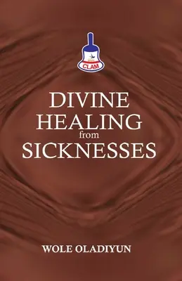 Božské uzdravení z nemocí - Divine Healing From Sicknesses