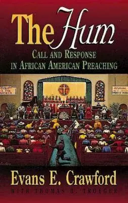 The Hum: Vyzývání a odpověď v afroamerickém kázání - The Hum: Call and Response in African American Preaching