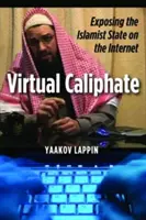 Virtuální chalífát: Odhalení islámského státu na internetu - Virtual Caliphate: Exposing the Islamist State on the Internet