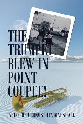 Trubka zazněla v Point Coupee! - The Trumpet Blew in Point Coupee!