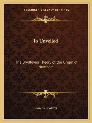 IO Unveiled: Brydlovanská teorie o původu čísel - IO Unveiled: The Brydlovan Theory of the Origin of Numbers