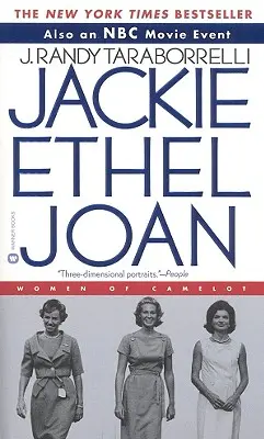 Jackie, Ethel, Joan: Ženy z Camelotu - Jackie, Ethel, Joan: The Women of Camelot
