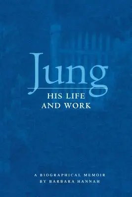 Jung: Jeho život a dílo, životopisné vzpomínky. - Jung: His Life and Work, a Biographical Memoir