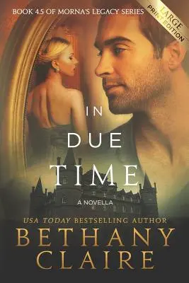 V pravý čas - novela (Large Print Edition): A Scottish, Time Travel Romance (v anglickém originále) - In Due Time - A Novella (Large Print Edition): A Scottish, Time Travel Romance