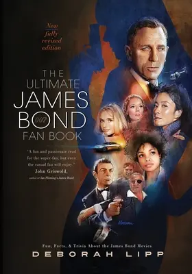 The Ultimate James Bond Fan Book: Zábava, fakta a zajímavosti o filmech o Jamesi Bondovi: Nejnovější kniha fanoušků Jamese Bonda. - The Ultimate James Bond Fan Book: Fun, Facts, & Trivia About the James Bond Movies
