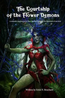 Námluvy květinových démonů: Romantický doplněk pro Čtyři proti temnotě, pro postavy jakékoli úrovně - The Courtship of the Flower Demons: A Romantic Supplement for Four Against Darkness, for Characters of Any Level