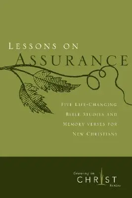 Lekce o ujištění: Pět biblických studií a paměťových veršů pro nové křesťany, které změní jejich život. - Lessons on Assurance: Five Life-Changing Bible Studies and Memory Verses for New Christians