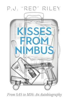 Polibky od Nimbuse: Od SAS k Mi6: autobiografie - Kisses from Nimbus: From SAS to Mi6: An Autobiography
