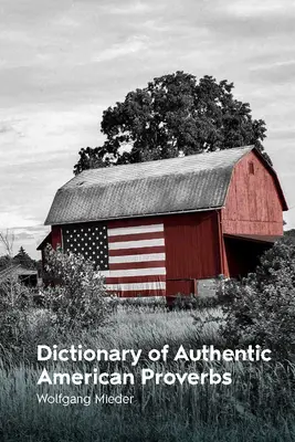 Slovník autentických amerických přísloví - Dictionary of Authentic American Proverbs
