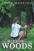 Zrcadlo v lese - The Mirror in the Woods