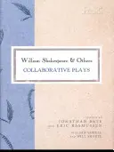William Shakespeare a další: Společné hry - William Shakespeare and Others: Collaborative Plays